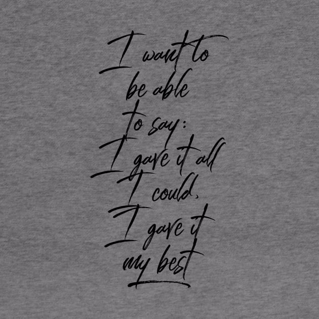 I want to be able to say I gave it all I could I gave it my best by GMAT